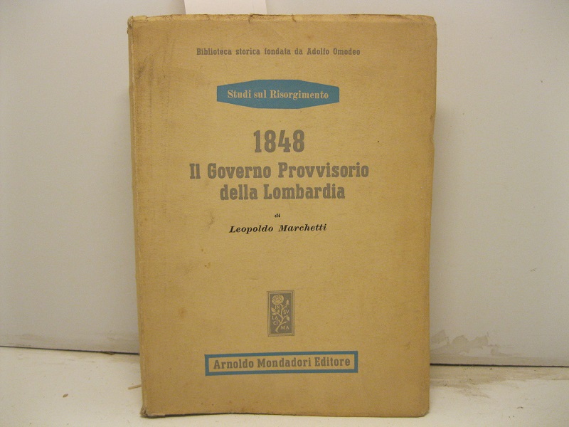 1848. Il Governo Provvisorio dellla Lombardia attraverso i processi verbali delle sedute del Consiglio.