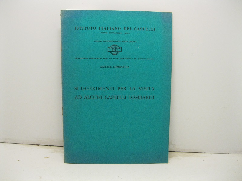Suggerimenti per la visita ad alcuni castelli lombardi.