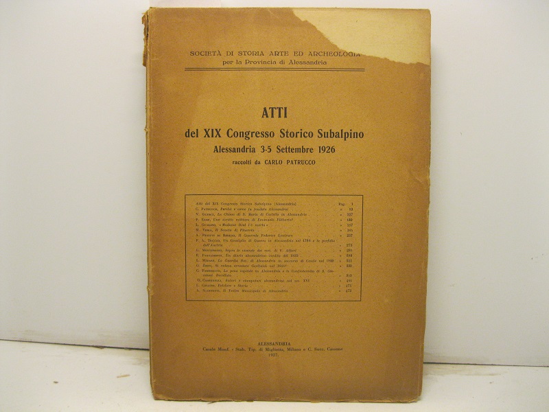 Atti del XIX Congresso Storico Subalpino. Alessandria 3-5 Settembre 1926 raccolti da C. P.