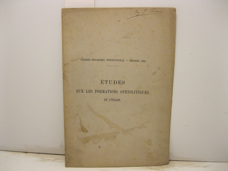 Congres geologique international-Bologne 1881. Etudes sur les formations ophiolitiques de l'Italie.