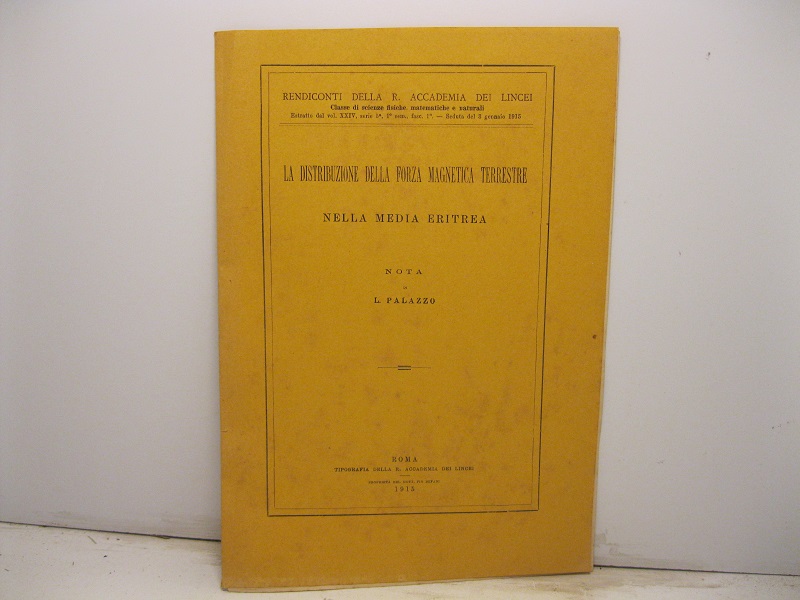 La distribuzione della forza magnetica terrestre nella media Eritrea. Nota di L. Palazzo.