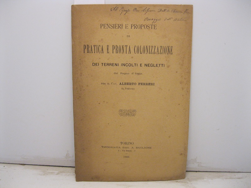 Pensieri e proposte di pratica e pronta colonizzazione dei terreni incolti e negletti del Regno d'Italia per il Cav. Alberto Ferreri da Pralormo.