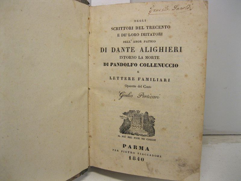 Degli scrittori del trecento e dei loro imitatori dell'amor patrio di Dante Alighieri intorno la morte di Pandolfo Collenuccio e lettere familiari.