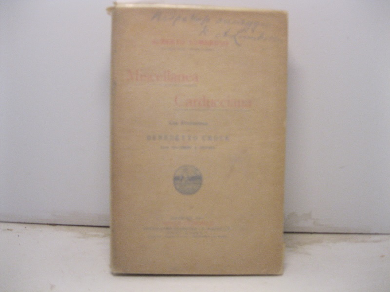 Miscellanea carducciana. Con prefazione di Benedetto Croce. Con fac-simili e ritratti.
