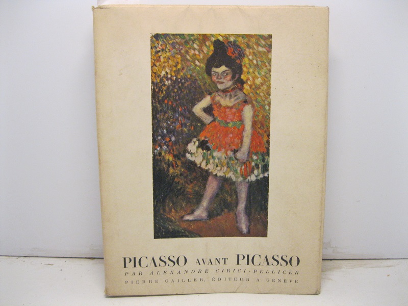 Picasso avant Picasso. Avec 282 illustrations dans et hors texte dont 7 en couleurs. Traduit de l'espagnol par Marguerite De Floris et Ventura Gasol.