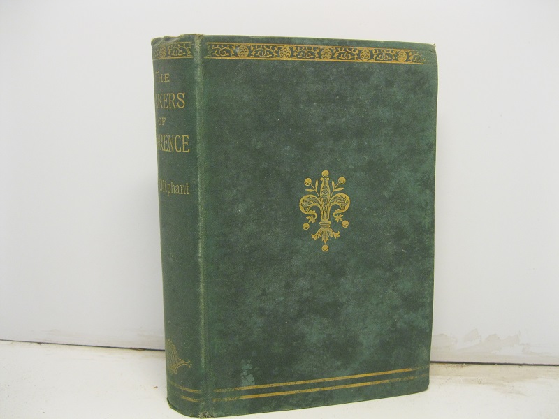 The makers of Florence. Dante Giotto Savonarola and their city. With portrait of Savonarola engraved by C. H. Jeens and illustrations from drawings by Professor Delamotte.