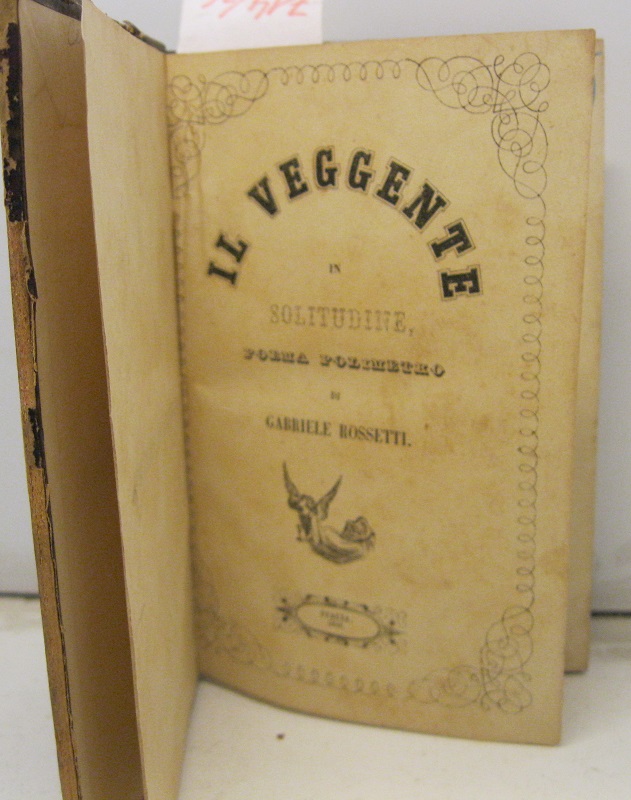 Il veggente in solitudine. Poema polimetro di Gabriele Rossetti.