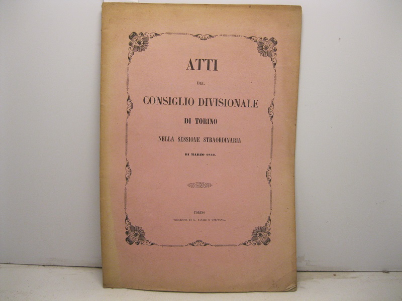 ATTI DEL CONSIGLIO DIVISIONALE DI TORINO NELLA SESSIONE STRAORDINARIA di marzo 1853.