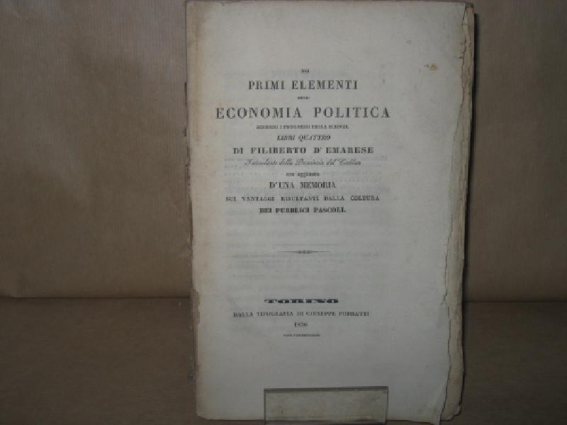 Dei primi elementi dell'economia politica secondo i progressi della scienza. Libri quattro con aggiunta d'una memoria sui vantaggi risultanti dalla coltura dei pubblici pascoli