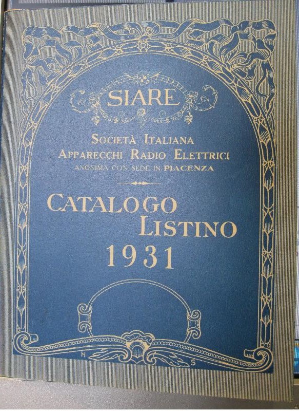 Siare. Società italiana apparecchi radio elettrici. Catalogo listino 1931