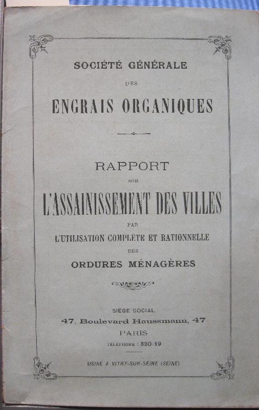 Societé generale des engrais organiques. Rapport sur l'assainissement des villes par l'utilisation complete et rationnelle des ordures menageres