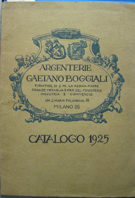 Argenterie Gaetano Boggiali fornitore di S. M. la regina madre, grande medaglia d'oro del Ministero Industria e Commercio... Catalogo 1925