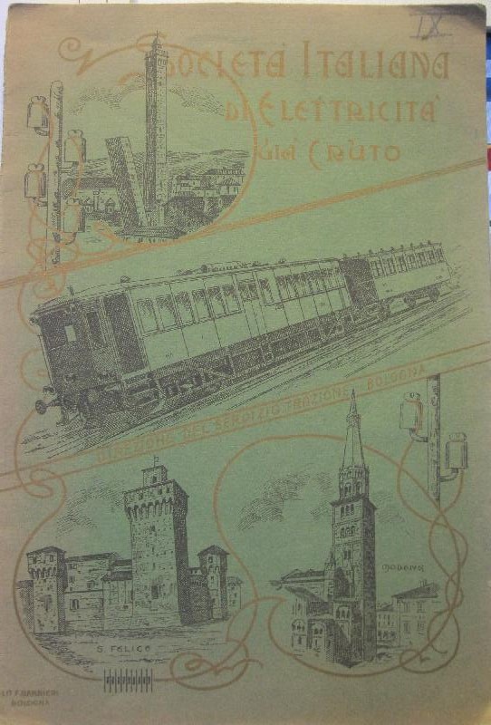 Società italiana di elettricità già Cruto. Trazione elettrica ad accumulatori. Risultati tecnico-economici dell'esperimento in corso sulla linea Bologna-San Felice esercita dalla Società delle Ferrovie meridionali, Bologna, ottobre 1902