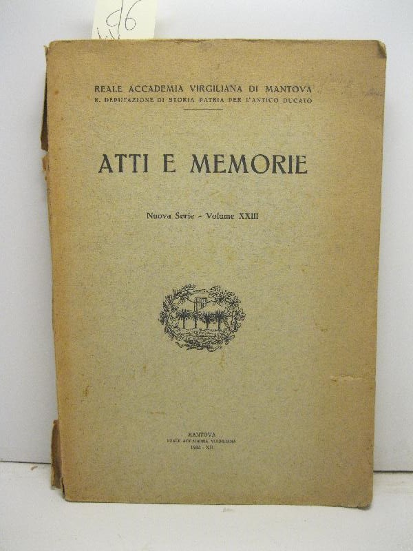 Reale Accademia Virgiliana di Mantova. Atti e memorie, nuova serie, volume XXIII