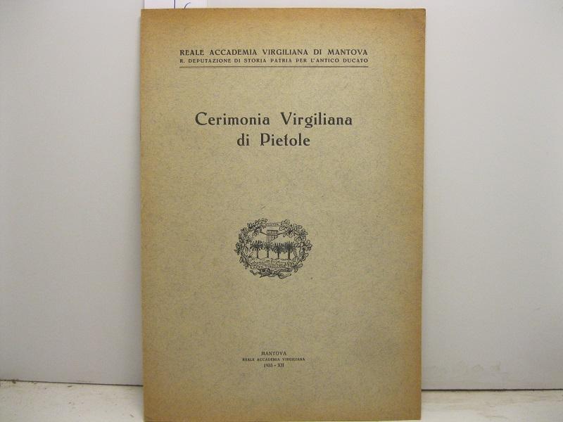 Reale Accademia Virgiliana di Mantova. Cerimonia virgiliana di Pietole