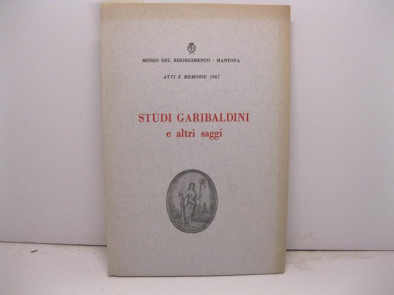 Museo del Risorgimento. Mantova. Studi garibaldini e altri saggi a cura di Renato Giusti