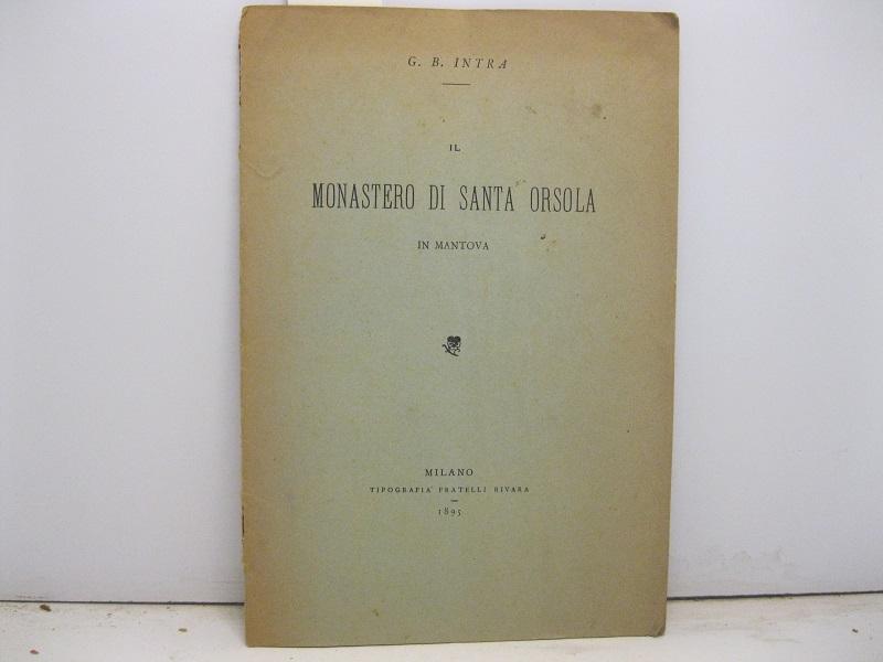 Il monastero di S. Orsola in Mantova