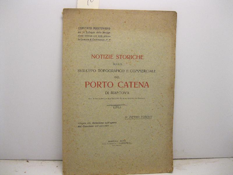 Notizie storiche sullo sviluppo topografico e commerciale del Porto Catena di Mantova tratte dai documenti dell'Archivio Storico Gonzaga di Mantova