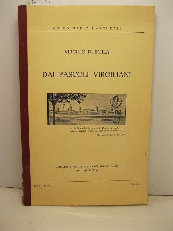 Dai pascoli virgiliani. Monografia poetica con cenni storici, saggi ed illustrazioni