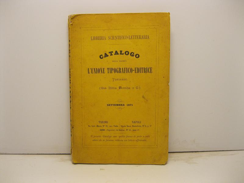 Catalogo della società l'unione tipografico - editrice torinese  (già ditta Pomba e C.). Settembre 1871. Il presente catalogo annulla i precedenti.