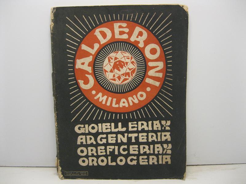 Calderoni. Milano. Catalogo illustrato delle novità. Gioielleria oreficeria orologeria argenteria, anno VIII, n. 27
