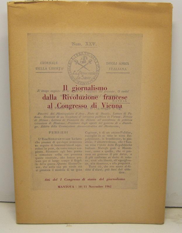 Il giornalismo della Rivoluzione francese al Congresso di Vienna. Atti del I Congresso di storia del giornalismo, Mantova 10-11 novembre 1962