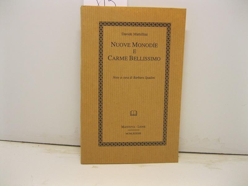 Nuove monodie e carme bellissimo con un'appendice di liriche latine (1987-1992). Note a cura di Barbara Spadini