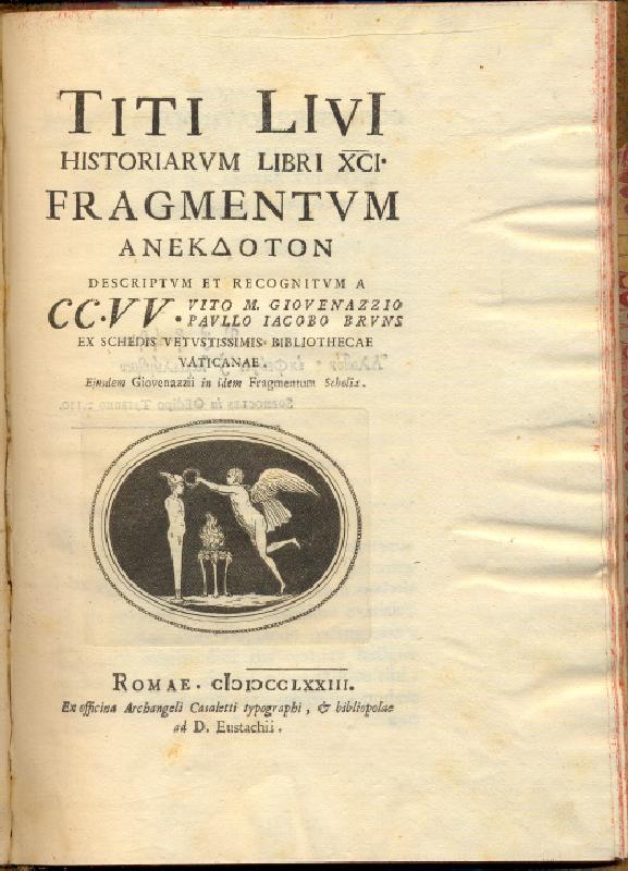 Titi Livi historiarum libri XCI fragmentum anekdoton. Descriptum et recognitum a CC. VV. Vito M. Giovenazzio, Paulo Iacobo Brunus ex schedis vetustissimis bibliothecae vaticanae. Ejusdem Giovenazzii in idem fragmentum Scholia