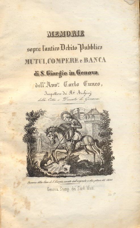 Memorie sopra l'antico Debito Pubblico, mutui, compere e banca di S. Giorgio in Genova.