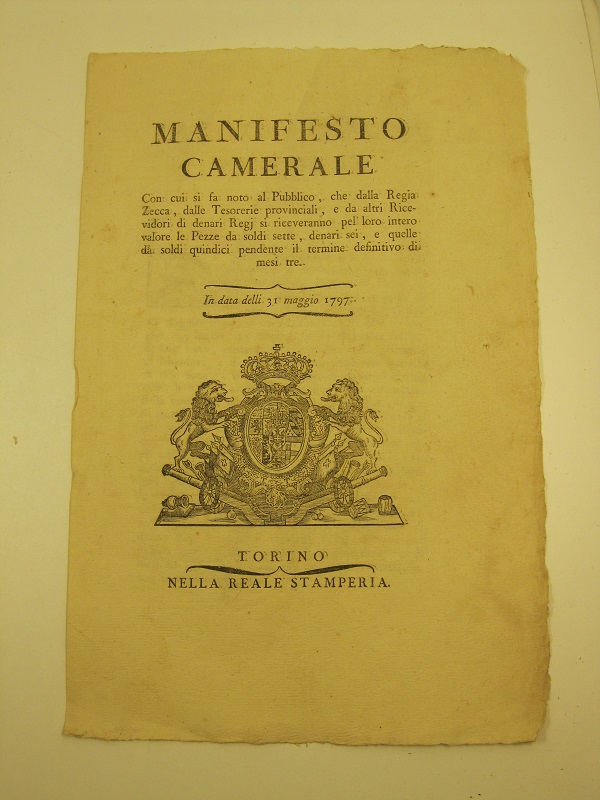 MANIFESTO CAMERALE -  ...dalla Regia Zecca e Tesorerie provinciali...si  riceveranno le Pezze da soldi sette, denari sei....pendente il termine definitivo   di mesi tre.   -  31 maggio 1797 -
