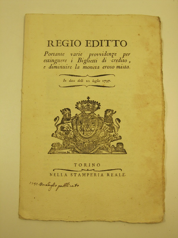 REGIO  EDITTO portante varie provvidenze per estinguere i Biglietti di credito, e diminuire la moneta  eroso mista.  - 22 luglio 1797 -