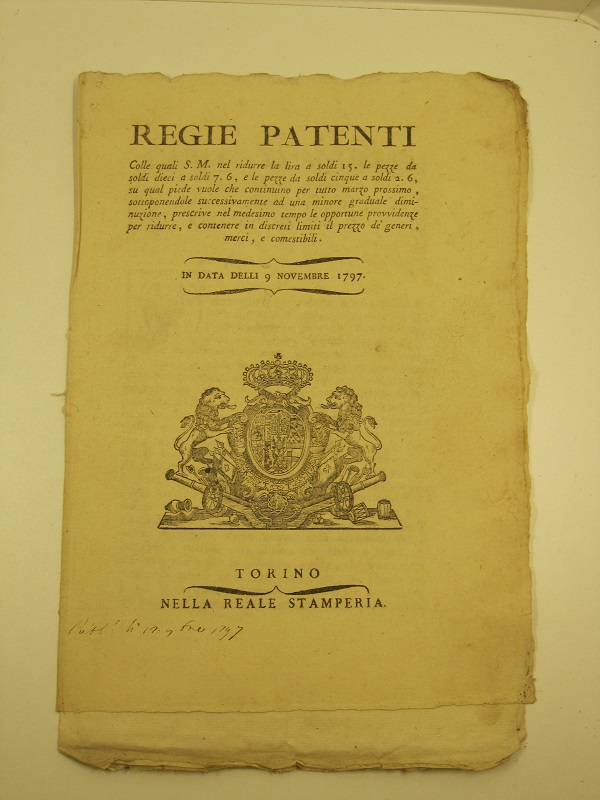 REGIE  PATENTI S.M. riduce la lira a soldi 15 e le pezze da soldi dieci a soldi 7.6 .... e così per tutto il marzo prossimo.e.. prescrive le opportune provvidenze per ridurre, e contenere in discreti limiti il prezzo de' generi, merci, e comesti bili. - 9 novembre 1797 -