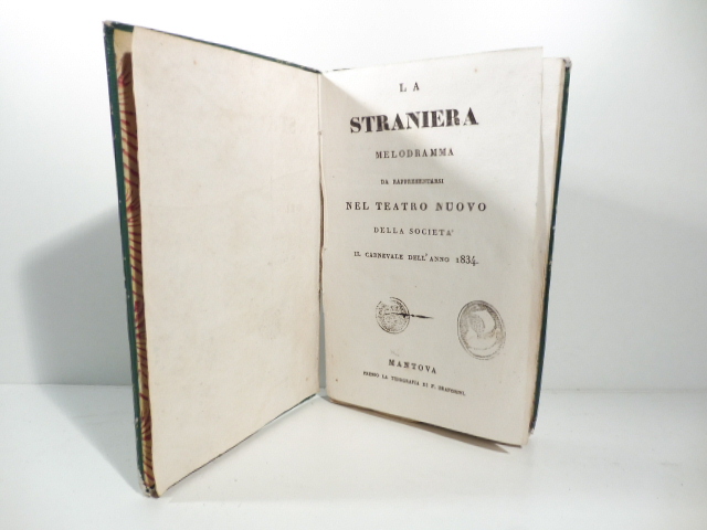 La straniera. Melodramma da rappresentarsi nel Teatro Nuovo della Società il Carnevale dell'anno 1834