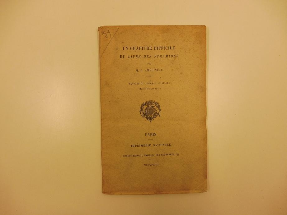 Un chapitre difficile di livre des pyramides par M. E. Amelineau. Extrait di journal asiatique (janvier - fevrier 1913)