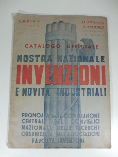 Catalogo ufficiale mostra nazionale invenzioni e novità industriali. Torino 11 maggio - 11 giugno 1935