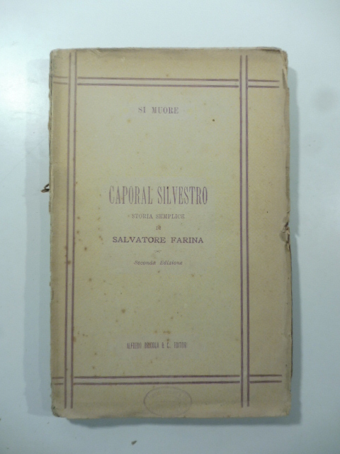 Si muore. Caporal Silvestro. Storia semplice. Seconda edizione