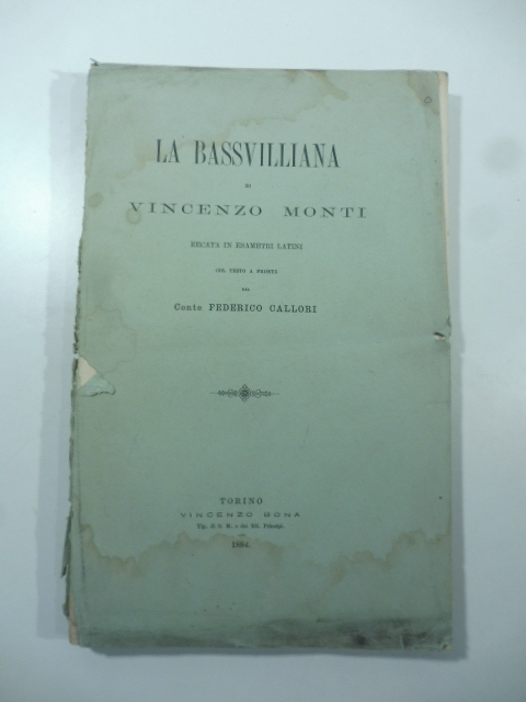 La Bassvilliana di Vincenzo Monti recata in esametri latini col testo a fronte dal conte Federico Callori
