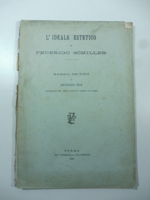 L'ideale estetico di Federigo Schiller. Saggio critico