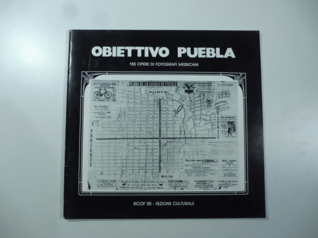Obiettivo Puebla. 150 opere di fotografi messicani. Sicof '85. Sezione culturale