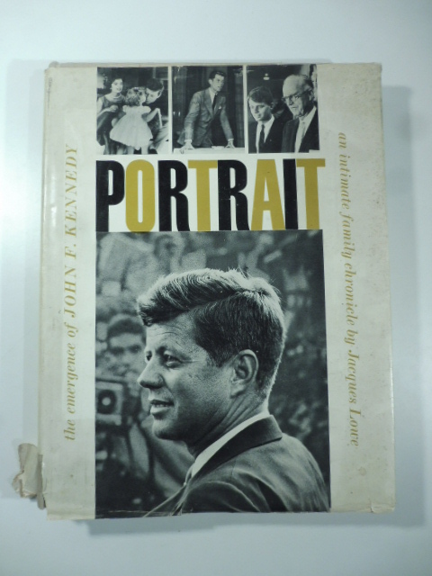 Portrait. The emergence of John Kennedy