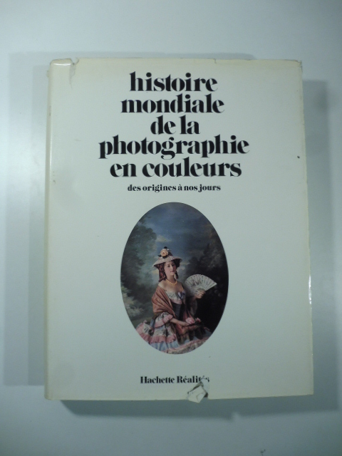 Histoire mondiale de la photographie en couleurs des origines a nos jours