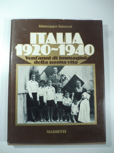 Italia 1920-1940. Vent'anni di immagini della nostra vita