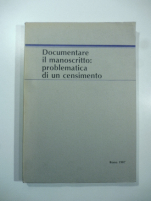 Documentare il manoscritto: problematica di un censimento