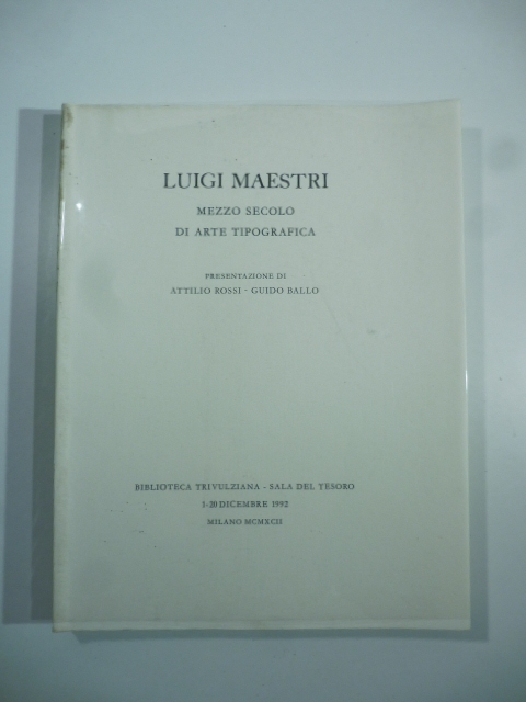 Luigi Maestri. Mezzo secolo di arte tipografica.