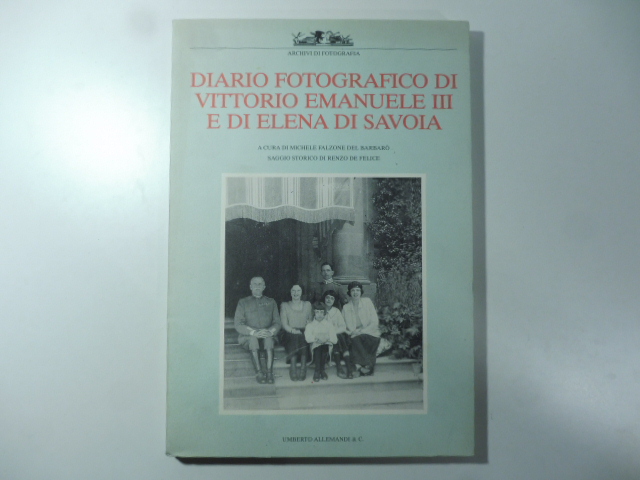 Diario fotografico di Vittorio Emanuele III e di Elena di Savoia
