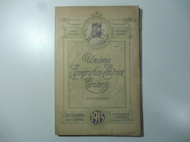 Unione Tipografico - Editrice Torinese. Calendario per l'anno 1915