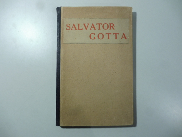Salvator Gotta. Saggio bibliografico. 1909 - 1929