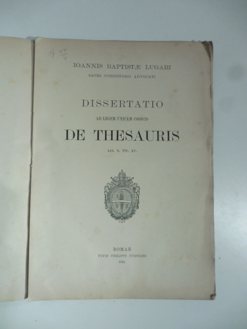 Joannis Baptistae Lugari... Dissertatio ad legem unicam Codicis De Thesauris, lib. X tit. XV