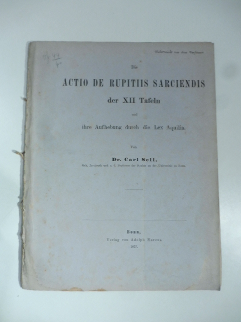 Die Actio de rupitiis sarciendis der XII Tafeln und ihre Aufhebung durch die Lex Aquilia