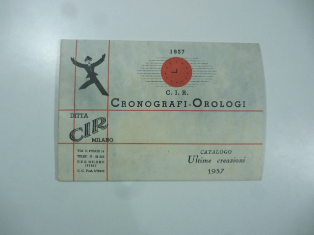 Ditta C.I.R. Cronografi - Orologi. Catalogo ultime creazioni 1937. (Catalogo commerciale)